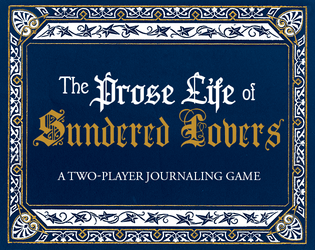 The Prose Life of Sundered Lovers   - A two-player journaling game about bonds that transcend space and time 