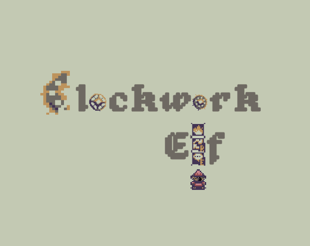 Clockwork Elf by cornfab for VimJam 3 MultiUse [8 Bits to Infinity