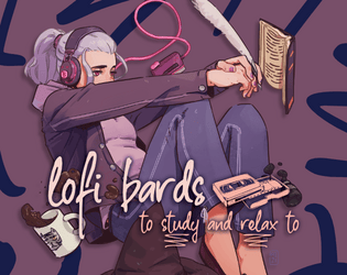 Lofi Bards (To Study and Relax To): A Magical, Musical TTRPG   - A chilled out fantasy TTRPG about studying magic at a school for adventurers! 