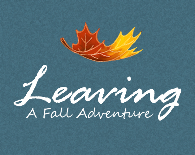 Leaving - A Fall Adventure