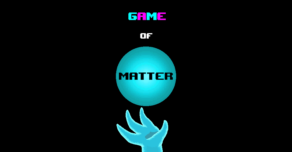 Game of Matter (DEMO)