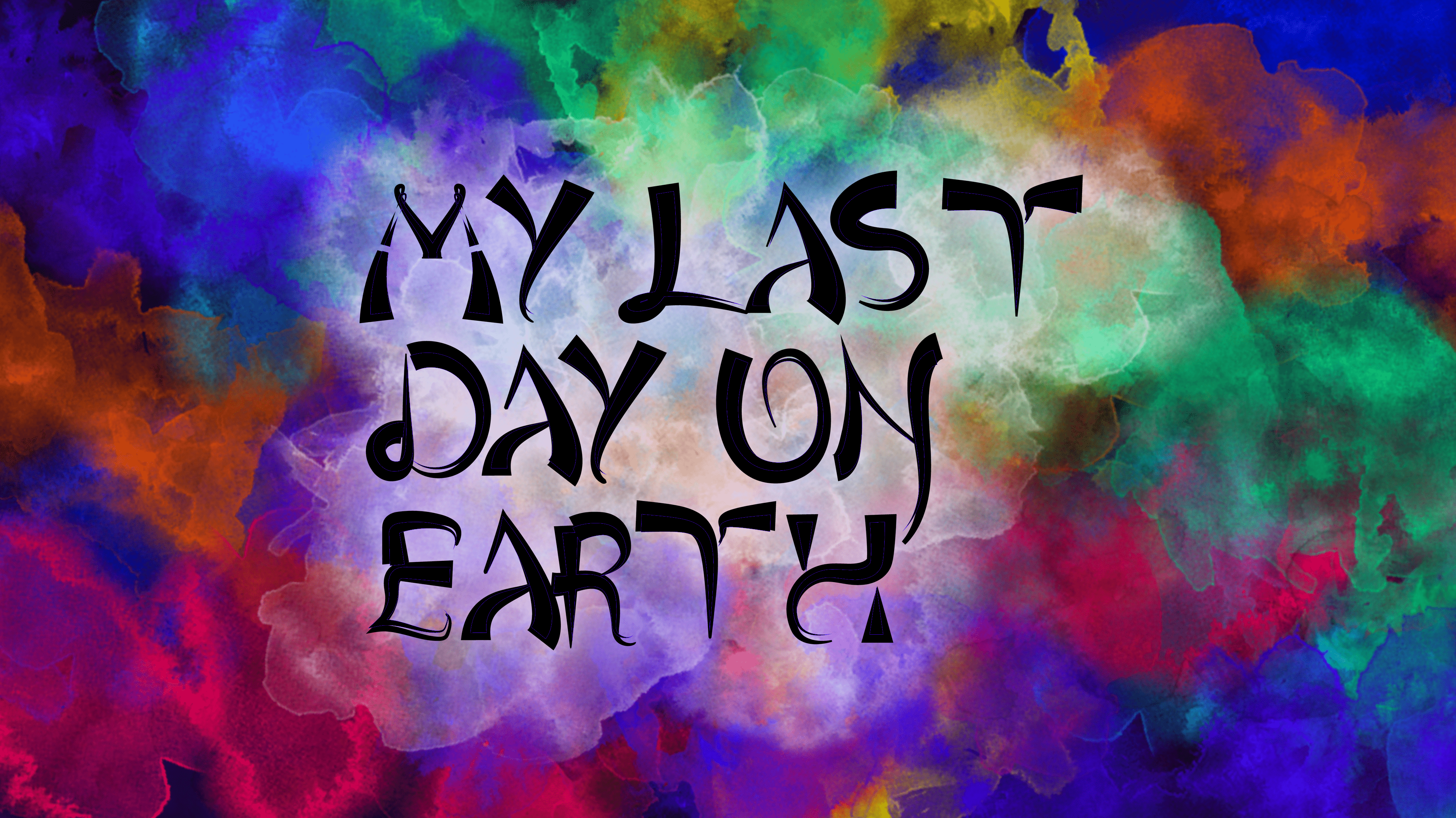 My Last Day on Earth