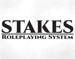 Stakes Tabletop RPG System   - A RPG System where the Players decide the odds and risks of their success and face the consequences 