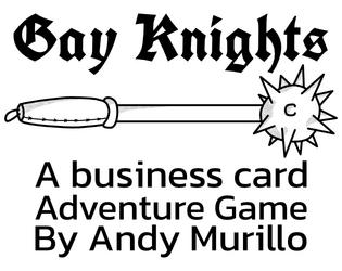 Gay Knights   - Business card sized adventure game 