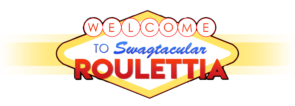 Welcome to Swagtacular Roulettia