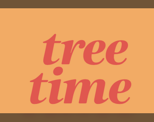 tree time   - a meditative 1-page game about taking care (and being a tree) 