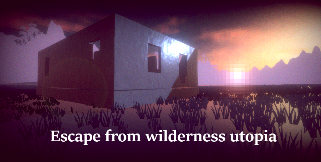 Escape from wilderness utopia