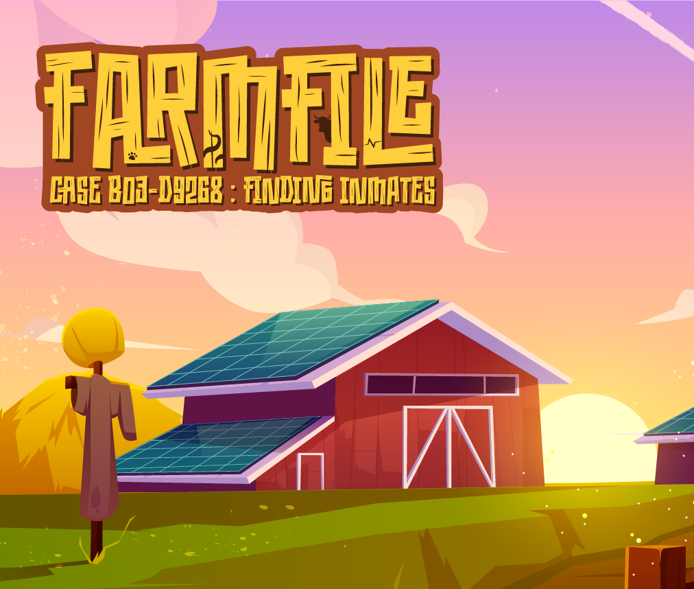 FarmFile Case B03-D9268: Finding Inmates