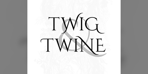 Cover image for Tales Of Twig & Twine