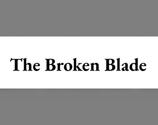 The Broken Blade [A class for a game yet to be]  