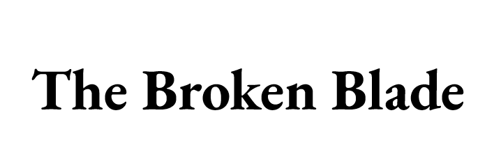 Cover image for The Broken Blade [A class for a game yet to be]