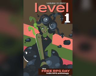 2022 Level 1 Anthology   - An anthology of indie RPGs published each year for Free RPG Day. 