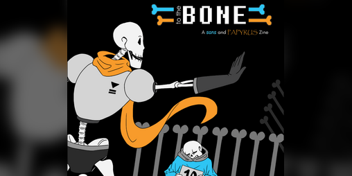 Cover image for To The Bone - a Sans and Papyrus zine