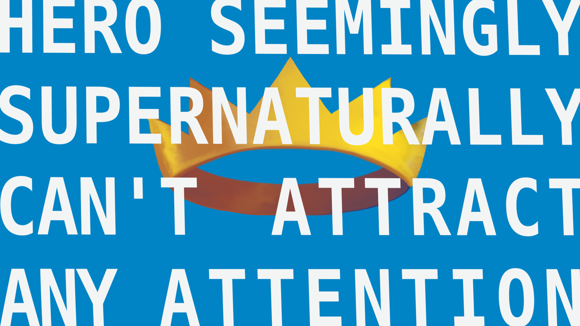 Cover image for Hero Seemingly Supernaturally Can't Attract Any Attention!
