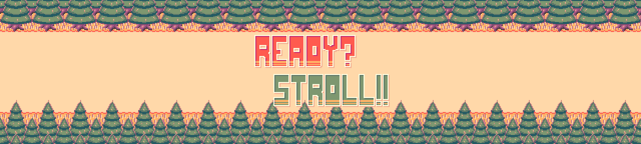 Ready? Stroll!!