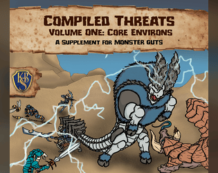 Compiled Threats - Volume One: Core Environs   - A Supplement for MONSTER GUTS 
