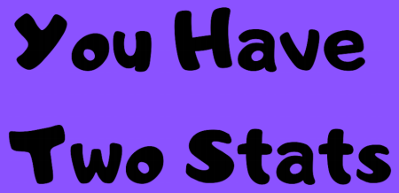 Cover image for You Have Two Stats / T'as Deux Carac'