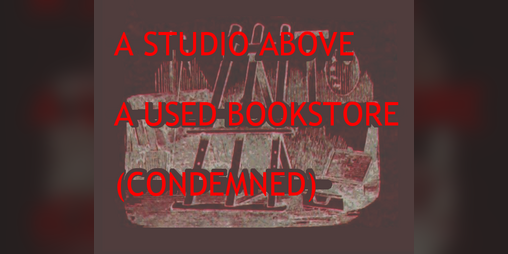 Cover image for A Studio Above a Used Bookstore (Condemned)