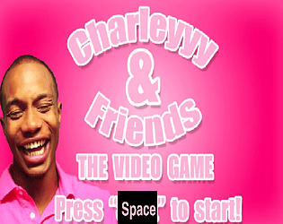 Charleyyy and Friends the Video Game