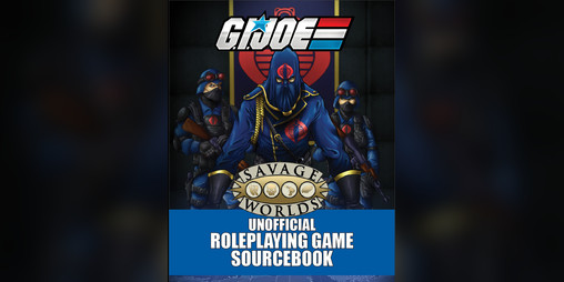 Cover image for Unofficial G.I. Joe Savage Worlds Sourcebook