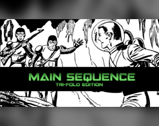 MAIN SEQUENCE (Trifold Edition)   - A Sci-Fi RPG Powered by WyRM 