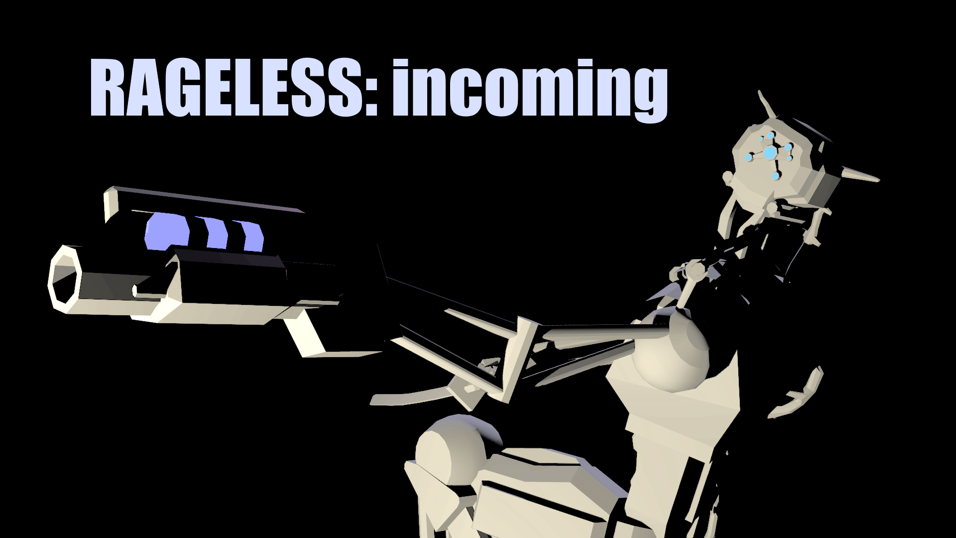 Rageless: incoming