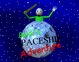 Baldi's SPACESHIP Adventure!!