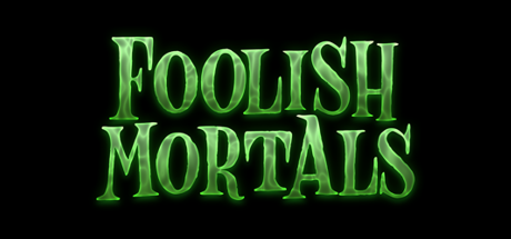 Foolish Mortals Demo
