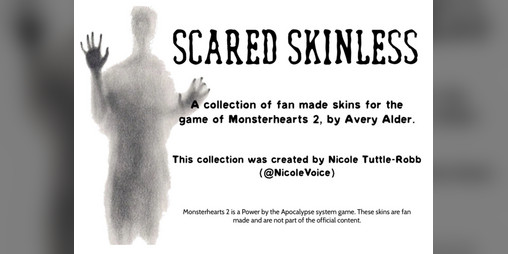Cover image for Scared Skinless- a fan made collection of skins for Monsterhearts 2
