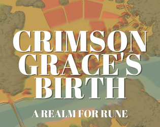 Crimson Grace's Birth   - a mechanical city realm for RUNE 
