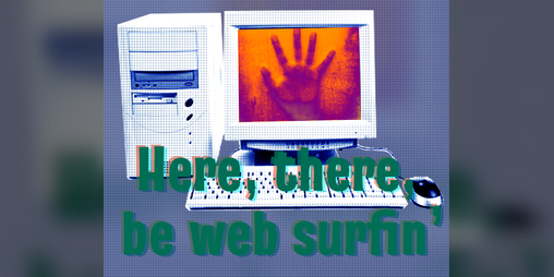 Cover image for Here, there, be web surfin'