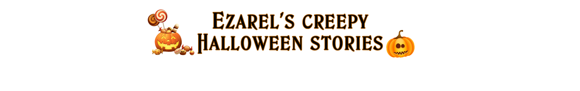 Ezarel's creepy Halloween stories