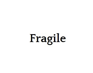 Fragile