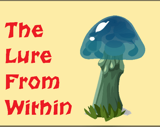 The Lure From Within   - A pamphlet sized tabletop adventure about caves with ogres, fairies and mushrooms for any Fantasy system 