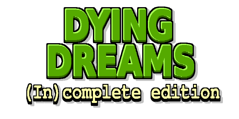 Dying Dreams - (In)complete Edition