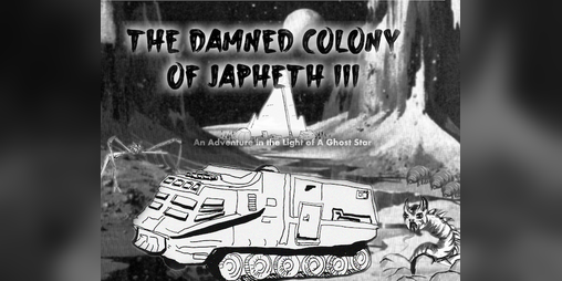 Cover image for The Damned Colony of Japheth III for In The Light Of A Ghost Star