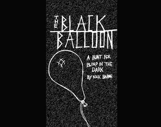 The Black Balloon: A Hunt for Bump in the Dark RPG   - A pamphlet adventure scenario for use with the Bump in the Dark RPG 