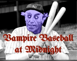 Vampire Baseball at Midnight  