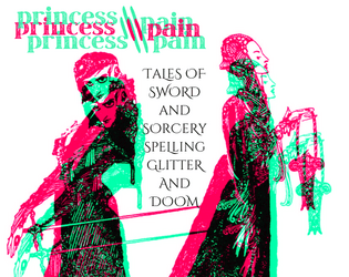 princess // pain   - Princess of Pain // Princesses in Pain - tales of Sword and Sorcery written in glitter and blood 