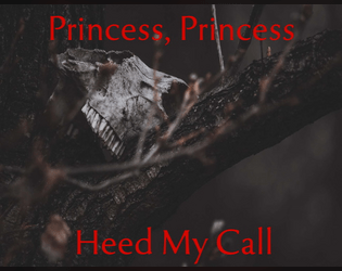 Princess, Princess, Heed My Call   - A 1-3 Player Game of Spooky Sapphic Love 