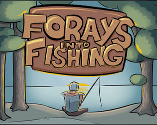 Forays Into Fishing   - A solo RPG supplement about fishing 