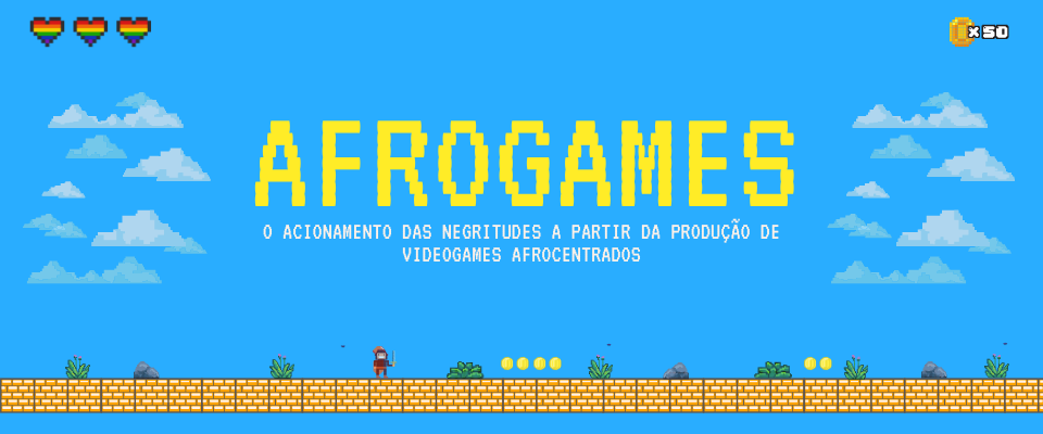 Afrogames:  o acionamento das negritudes a partir da produção de videogames afrocentrados