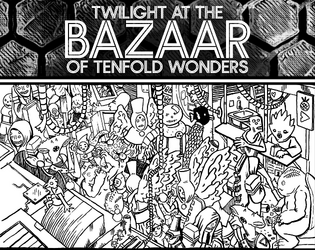 Twilight at the Bazaar of Tenfold Wonders  