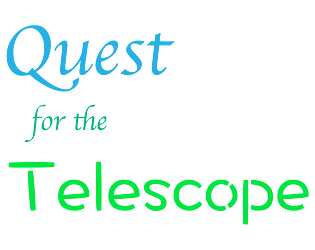 Quest for the Telescope