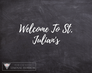 Welcome To St. Julian's   - A supplement for Liminal Horror 