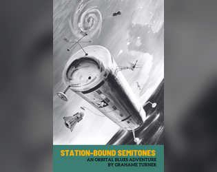 Station-Bound Semitones: An Orbital Blues Adventure   - An Orbital Blues module about helping the hottest band in the Heliosphere out of trouble. 