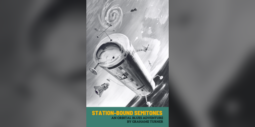 Cover image for Station-Bound Semitones: An Orbital Blues Adventure