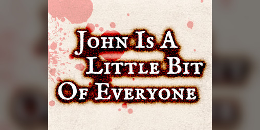 Cover image for John Is A Little Bit Of Everyone