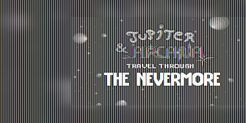Cover image for Jupiter & Arcana Travel Into the Nevermore