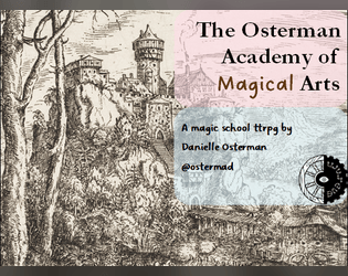The Osterman Academy of Magical Arts   - A magic school tabletop roleplaying game 
